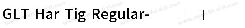 GLT Har Tig Regular字体转换
